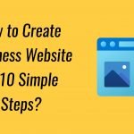 How to Create Business Website in 10 Simple Website