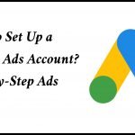 How to Set Up a Google Ads Account – Step-by-Step Ads Guide